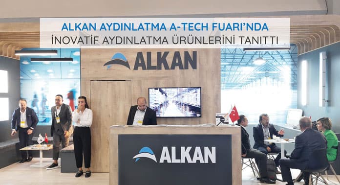  Sektörüm Dergisi - Alkan Aydınlatma A-Tech Fuarı’nda İnovatif Aydınlatma Ürünlerini Tanıttı